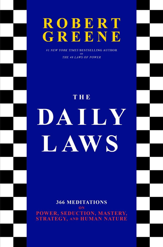 The Daily Laws 366 Meditations on Power, Seduction, Mastery, Strategy, and Human Nature (Robert Greene)